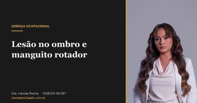 Lesão no ombro e manguito rotador: cabe auxílio-acidente - Dra. Ivenise Rocha, advogada previdenciária em Goiânia