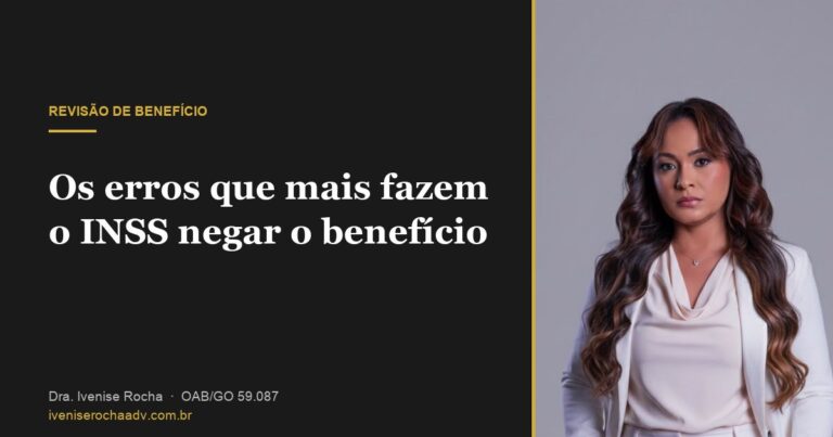 Os erros que mais fazem o INSS negar o auxílio-acidente - Dra. Ivenise Rocha, advogada previdenciária em Goiânia
