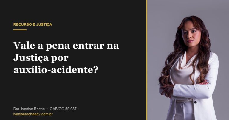 Vale a pena entrar na Justiça por auxílio-acidente? - Dra. Ivenise Rocha, advogada previdenciária em Goiânia
